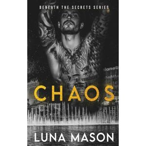 Mason, Luna Chaos: 1 (Beneath the Secrets) Mason, Luna Chaos: 1 (Beneath the Secrets)