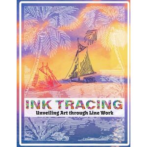 Studio, Colorful Mind INK TRACING: Unveiling Art through Line Work: Exploring Watercolor Backdrops and Ink Sketches for Creative Expression (Ink Tracing: Reverse Coloring Book) Studio, Colorful Mind INK TRACING: Unveiling Art through Line Work: Exploring Watercolor Backdrops and Ink Sketches for Creative Expression (Ink Tracing: Reverse Coloring Book)