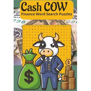Tanaka, Tammy Cash Cow Finance Word Search Puzzles: Easy to Read Print about Finance, Investments, Money and More 6x9 inches, 110 pages, 50+ Puzzles. Great Gift for Vacations, Holidays and Free Time Tanaka, Tammy Cash Cow Finance Word Search Puzzles: Easy to Read Print about Finance, Investments, Money and More 6x9 inches, 110 pages, 50+ Puzzles. Great Gift for Vacations, Holidays and Free Time