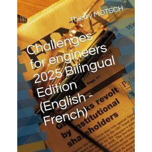 MOTSCH, Thierry Challenges for engineers 2025 Bilingual Edition (English French) MOTSCH, Thierry Challenges for engineers 2025 Bilingual Edition (English French)