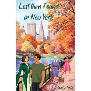 Nota, Maaike Lost then Found in New York (The travel romcommers) Nota, Maaike Lost then Found in New York (The travel romcommers)