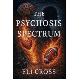 Cross The Psychosis Spectrum: One Engineer’s Search for Sanity and Meaning Cross The Psychosis Spectrum: One Engineer’s Search for Sanity and Meaning