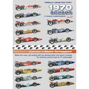 Torreggiani, Sauro Formula One Grands Prix Story 1970 Season F1 World Championship: Relive the races, get excited with the starting grids cars teams rankings. The definitive picture book for F1 enthusiasts Torreggiani, Sauro Formula One Grands Prix Story 1970 Season F1 World Championship: Relive the races, get excited with the starting grids cars teams rankings. The definitive picture book for F1 enthusiasts