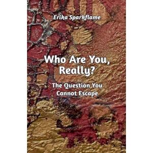 Sparkflame, Erika Who Are You, Really? The Question You Cannot Escape: 1 (Kassiorn: The Light Through Time) Sparkflame, Erika Who Are You, Really? The Question You Cannot Escape: 1 (Kassiorn: The Light Through Time)