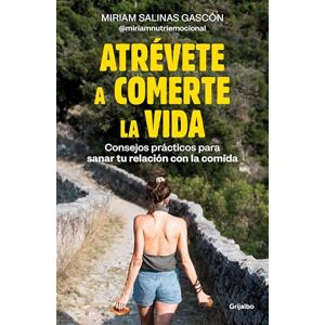 Salinas Gascón, Miriam Atrévete a Comerte La Vida / Dare to Devour Life: Consejos Practicos Para Sanar Tu Relacion Con La Comida (Psicología) Salinas Gascón, Miriam Atrévete a Comerte La Vida / Dare to Devour Life: Consejos Practicos Para Sanar Tu Relacion Con La Comida (Psicología)