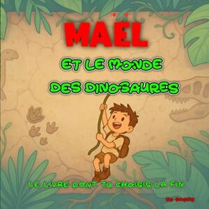 Rigolo, Cahier Mael et le Monde des Dinosaures : Le livre dont tu choisis la fin: : Une aventure préhistorique interactive pour les enfants courageux. Rigolo, Cahier Mael et le Monde des Dinosaures : Le livre dont tu choisis la fin: : Une aventure préhistorique interactive pour les enfants courageux.