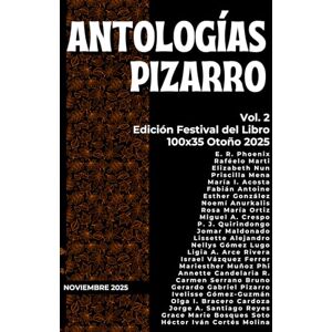 Pizarro, Gerardo Gabriel Antologías Pizarro: Vol. 2 Edición Festival Del Libro 100x35 Otoño 2025 Pizarro, Gerardo Gabriel Antologías Pizarro: Vol. 2 Edición Festival Del Libro 100x35 Otoño 2025