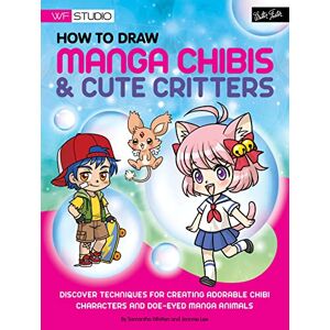 Whitten, Samantha How to Draw Manga Chibis & Cute Critters: Discover techniques for creating adorable chibi characters and doe-eyed manga animals (Walter Foster Studio) Whitten, Samantha How to Draw Manga Chibis & Cute Critters: Discover techniques for creating adorable chibi characters and doe-eyed manga animals (Walter Foster Studio)