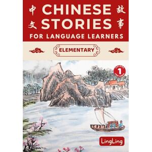 Ling, Ling Chinese Stories for Language Learners: Elementary (Free Audio) Bilingual book of folktales, idioms, fables, proverbs, myths and modern fun stories (Chinese Story Series) Ling, Ling Chinese Stories for Language Learners: Elementary (Free Audio) Bilingual book of folktales, idioms, fables, proverbs, myths and modern fun stories (Chinese Story Series)