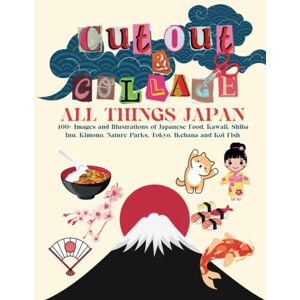 Designs, Miracle Arts Cut Out and Collage All Things Japan: 400+ Images and Illustrations of Japanese Food, Kawaii, Shiba Inu, Kimono, Nature Parks, Tokyo, Ikebana and Koi Fish Designs, Miracle Arts Cut Out and Collage All Things Japan: 400+ Images and Illustrations of Japanese Food, Kawaii, Shiba Inu, Kimono, Nature Parks, Tokyo, Ikebana and Koi Fish
