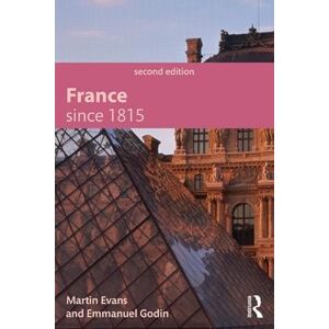 Evans, Martin France Since 1815, Second Edition (Modern History for Modern Languages) Evans, Martin France Since 1815, Second Edition (Modern History for Modern Languages)