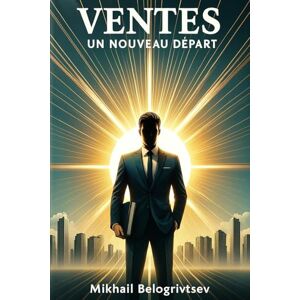 Belogrivtsev, Mikhail Ventes : un nouveau départ: Ventes à la russe, partie 1 Belogrivtsev, Mikhail Ventes : un nouveau départ: Ventes à la russe, partie 1