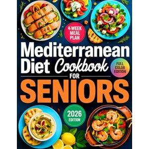 Venti, Marco Mediterranean Diet Cookbook for Seniors: Quick and Delicious 20-Minute Recipes with a 4-Week Meal Plan for Healthy Aging, Weight Loss, and Lasting Energy Venti, Marco Mediterranean Diet Cookbook for Seniors: Quick and Delicious 20-Minute Recipes with a 4-Week Meal Plan for Healthy Aging, Weight Loss, and Lasting Energy