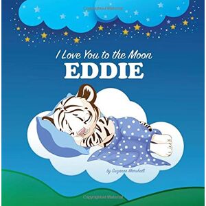 Marshall I Love You to the Moon, Eddie: Bedtime Story & Personalized Book (Personalized Children's Books with Bedtime Story and Love Poems) Marshall I Love You to the Moon, Eddie: Bedtime Story & Personalized Book (Personalized Children's Books with Bedtime Story and Love Poems)