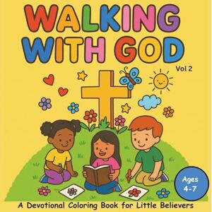 Labonte FL, Jennifer Walking With God: A Coloring Book for Little Believers: Volume 2 (Devotional Coloring Books for Little Believers) Labonte FL, Jennifer Walking With God: A Coloring Book for Little Believers: Volume 2 (Devotional Coloring Books for Little Believers)