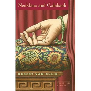 van Gulik, Robert Necklace and Calabash: A Chinese Detective Story (Judge Dee Mysteries) van Gulik, Robert Necklace and Calabash: A Chinese Detective Story (Judge Dee Mysteries)