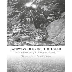 Family Bible Society, Messianic Jewish Pathways through the Torah: A TLV Bible Study & Illustrated Journal Family Bible Society, Messianic Jewish Pathways through the Torah: A TLV Bible Study & Illustrated Journal
