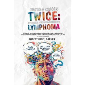 Barker Beating Cancer Twice: My Battle With Non-Hodgkin’s Lymphoma Barker Beating Cancer Twice: My Battle With Non-Hodgkin’s Lymphoma