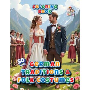 Coolore, Professore German Traditions & Folk Costumes Coloring Book: Coloring Book with 50 Traditional German Costumes and Cultural Designs (Professore Coolore Coloring Books) Coolore, Professore German Traditions & Folk Costumes Coloring Book: Coloring Book with 50 Traditional German Costumes and Cultural Designs (Professore Coolore Coloring Books)