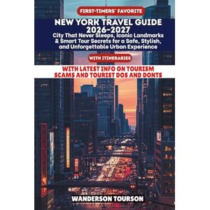 TOURSON, WANDERSON NEW YORK TRAVEL GUIDE 2026–2027: City That Never Sleeps, Iconic Landmarks & Smart Tour Secrets for a Safe, Stylish, and Unforgettable Urban Experience (World Careful Explorer Essential Series) TOURSON, WANDERSON NEW YORK TRAVEL GUIDE 2026–2027: City That Never Sleeps, Iconic Landmarks & Smart Tour Secrets for a Safe, Stylish, and Unforgettable Urban Experience (World Careful Explorer Essential Series)