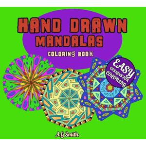 Smith, A G Hand drawn mandalas Coloring book: Easy designs for coloring Smith, A G Hand drawn mandalas Coloring book: Easy designs for coloring