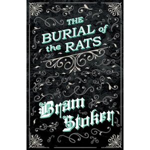 Stoker, Bram The Burial of the Rats Stoker, Bram The Burial of the Rats