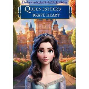Cohen, Ruth Queen Esther's Brave Heart: A Purim story inspired by the Megillat Esther (Book of Esther) Cohen, Ruth Queen Esther's Brave Heart: A Purim story inspired by the Megillat Esther (Book of Esther)