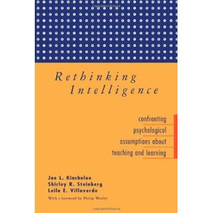 Routledge Rethinking Intelligence: Confronting Psychological Assumptions About Teaching and Learning Routledge Rethinking Intelligence: Confronting Psychological Assumptions About Teaching and Learning