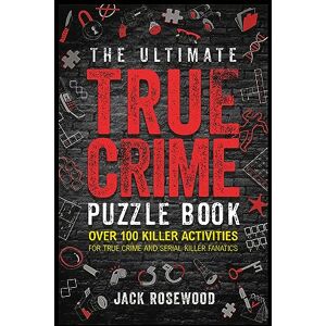Rosewood The Ultimate True Crime Puzzle Book: Over 100 Killer Activities for True Crime and Serial Killer Fanatics (Cryptograms, Crosswords, Brain Games, Word Searches, Trivia, Quizzes and Much More) Rosewood The Ultimate True Crime Puzzle Book: Over 100 Killer Activities for True Crime and Serial Killer Fanatics (Cryptograms, Crosswords, Brain Games, Word Searches, Trivia, Quizzes and Much More)