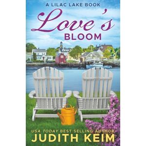 Keim, Judith Love's Bloom: A Lilac Lake Book Keim, Judith Love's Bloom: A Lilac Lake Book