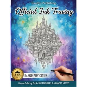 Publishing, Randy`s Ink tracing coloring book: 45 Fantasy Cityscapes in Ink Tracing Style — A Monochrome Reverse Coloring Book for Adults to Relax, Relieve Stress, and Enjoy Quick 20-Minute Creative Breaks Publishing, Randy`s Ink tracing coloring book: 45 Fantasy Cityscapes in Ink Tracing Style — A Monochrome Reverse Coloring Book for Adults to Relax, Relieve Stress, and Enjoy Quick 20-Minute Creative Breaks
