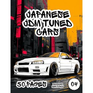 Martynov, Savwvas JDM Legends Coloring Book: 50 Iconic Japanese Tuned Cars for Kids, Teens, and Car Lovers — Perfect for Ages 6–18 Martynov, Savwvas JDM Legends Coloring Book: 50 Iconic Japanese Tuned Cars for Kids, Teens, and Car Lovers — Perfect for Ages 6–18