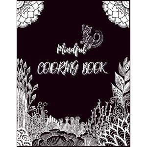 Pennuto, Agata Mindful Coloring Book: For Everyone with Animals, Flowers & Mandalas Pennuto, Agata Mindful Coloring Book: For Everyone with Animals, Flowers & Mandalas