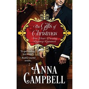Campbell, Anna The Gifts of Christmas: Two Heart-Warming Regency Romances Campbell, Anna The Gifts of Christmas: Two Heart-Warming Regency Romances