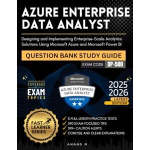 M, Mr Anand AZURE ENTERPRISE DATA ANALYST , DESIGNING AND IMPLEMENTING ENTERPRISE-SCALE ANALYTICS SOLUTIONS USING MICROSOFT AZURE AND MICROSOFT POWER BI, 8 ... ALERTS, CONCISE AND CLEAR EXPLANATIONS M, Mr Anand AZURE ENTERPRISE DATA ANALYST , DESIGNING AND IMPLEMENTING ENTERPRISE-SCALE ANALYTICS SOLUTIONS USING MICROSOFT AZURE AND MICROSOFT POWER BI, 8 ... ALERTS, CONCISE AND CLEAR EXPLANATIONS