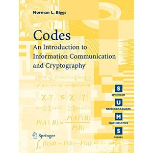 Norman Codes: An Introduction to Information Communication and Cryptography (Springer Undergraduate Mathematics Series) Norman Codes: An Introduction to Information Communication and Cryptography (Springer Undergraduate Mathematics Series)