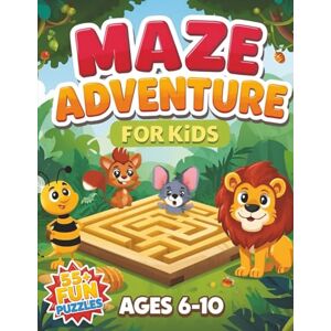 Publishing, Ak Maze Adventure for Kids Ages 6–10: 60 Fun & Challenging Mazes. Publishing, Ak Maze Adventure for Kids Ages 6–10: 60 Fun & Challenging Mazes.