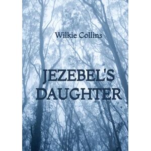 Collins, Wilkie Jezebel's Daughter Collins, Wilkie Jezebel's Daughter