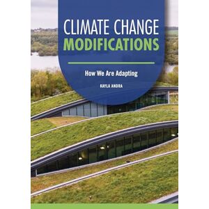 Andra, Kayla Climate Change Modifications: How We Are Adapting (Focus on Climate Change) Andra, Kayla Climate Change Modifications: How We Are Adapting (Focus on Climate Change)