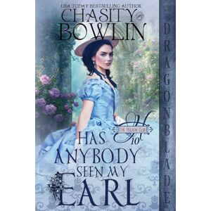 Bowlin, Chasity Has Anybody Seen My Earl?: A Regency Historical Romance: 10 (The Hellion Club) Bowlin, Chasity Has Anybody Seen My Earl?: A Regency Historical Romance: 10 (The Hellion Club)