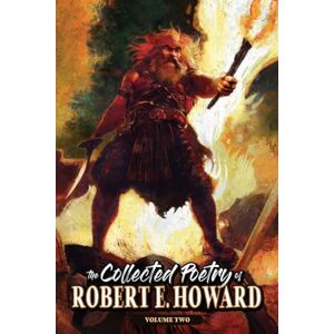 Howard, Robert E The Collected Poetry of Robert E. Howard, Volume 2: 7 Howard, Robert E The Collected Poetry of Robert E. Howard, Volume 2: 7