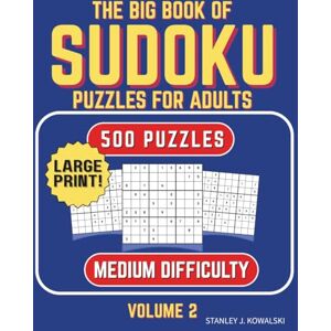 Stanley The Big Books of Sudoku Puzzles for Adults: Medium Difficulty: 500 Puzzles Volume 2 Stanley The Big Books of Sudoku Puzzles for Adults: Medium Difficulty: 500 Puzzles Volume 2