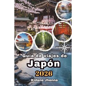 Jhenna, Kidane Guía de viajes de Japón 2026: Pasea y explora en reinos cautivadores donde la tradición se encuentra con la adrenalina Jhenna, Kidane Guía de viajes de Japón 2026: Pasea y explora en reinos cautivadores donde la tradición se encuentra con la adrenalina