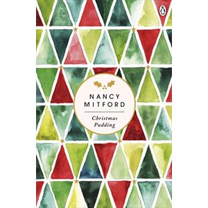 Mitford, Nancy Christmas Pudding: A fun and festive story from the author of the modern classic, The Pursuit of Love Mitford, Nancy Christmas Pudding: A fun and festive story from the author of the modern classic, The Pursuit of Love