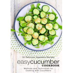 Press, BookSumo Easy Cucumber Cookbook: 50 Delicious Vegetable Recipes; Methods and Techniques for Cooking with Cucumbers (2nd Edition) Press, BookSumo Easy Cucumber Cookbook: 50 Delicious Vegetable Recipes; Methods and Techniques for Cooking with Cucumbers (2nd Edition)