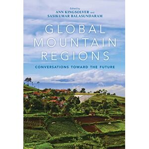 Indiana University Press Global Mountain Regions: Conversations toward the Future (Framing the Global) Indiana University Press Global Mountain Regions: Conversations toward the Future (Framing the Global)