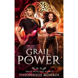 Monroe, Theophilus Grail of Power (Druid Detective Agency) Monroe, Theophilus Grail of Power (Druid Detective Agency)