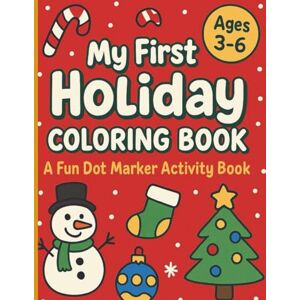 Co, VIBES & My First Holiday Coloring Book: A Dot Marker Activity Book for Kids Ages 3-6 Co, VIBES & My First Holiday Coloring Book: A Dot Marker Activity Book for Kids Ages 3-6