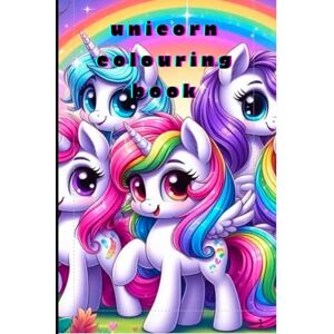 Jabbar, Ms Saleha Muhammad Unicorn colouring book: A Magical Journey in Every Shade Jabbar, Ms Saleha Muhammad Unicorn colouring book: A Magical Journey in Every Shade