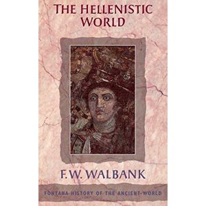 Walbank, F. W. THE HELLENISTIC WORLD (Fontana History of the Ancient World) Walbank, F. W. THE HELLENISTIC WORLD (Fontana History of the Ancient World)